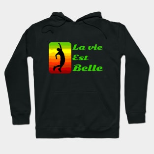 La vie est belle! Hoodie